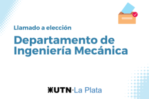 Elecciones en el Departamento de Ingeniería Mecánica - UTN La Plata.