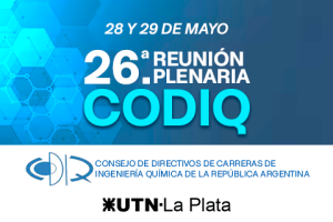 26° Reunión Plenaria del Consejo de Directivos de Carreras de Ingeniería Química de la República Argentina (CODIQ).
